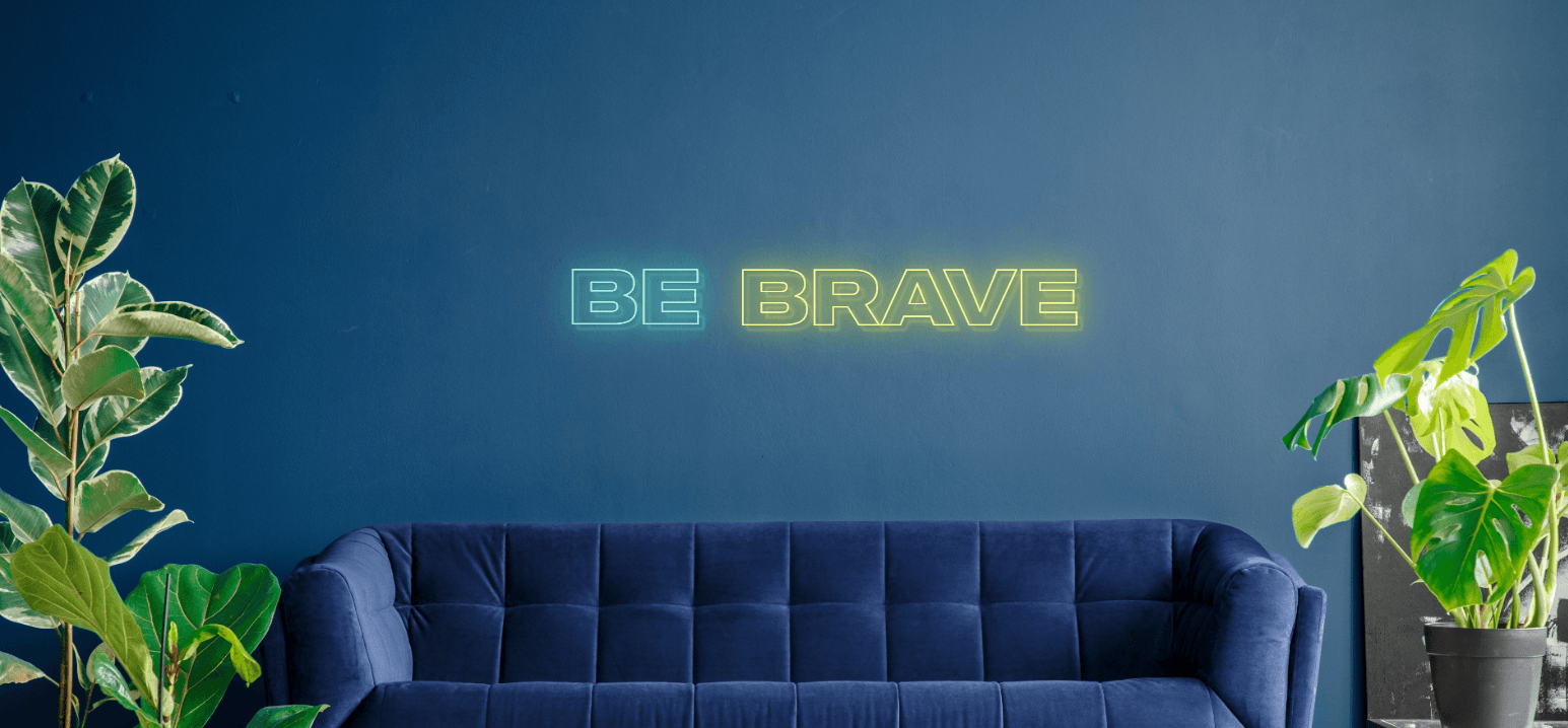 Be Brave 1160mm x 150mm