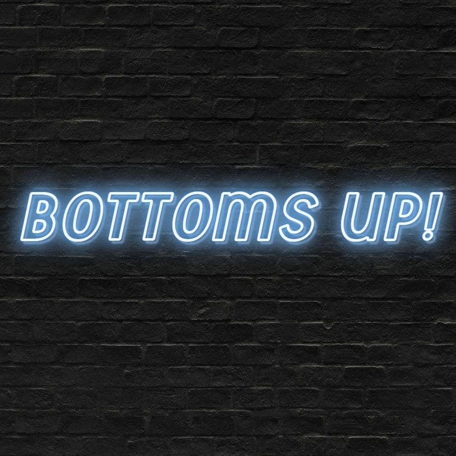 Bottoms Up! 590mm x 220mm