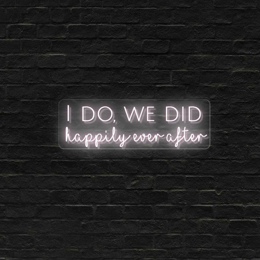 I Do, We Did, Happily Ever After 790mm x 260mm