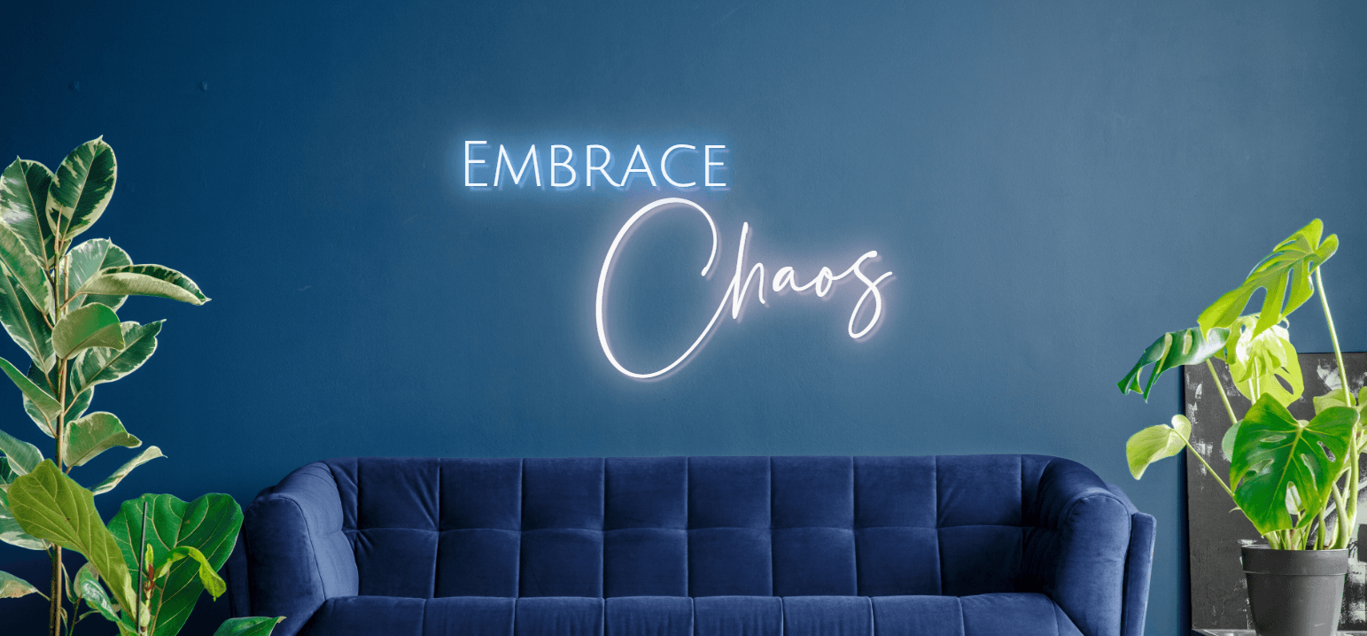 Embrace Chaos 980mm x 360mm
